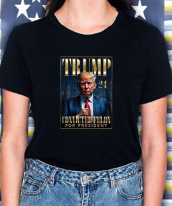 Trump 2024 Convicted Felon For President T Shirt 2