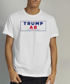 Trump Ab Put That Shit On 2024 Shirt Women T Shirt 2