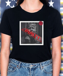 Trump Guilty Donald Trump T Shirt 2