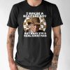 Trump I May Be A Real Bad Boy But Baby I’m A Real Good Man T-Shirt