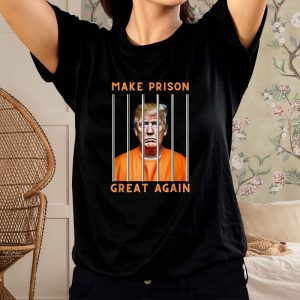 Trump Make Prison Great Again T-Shirt