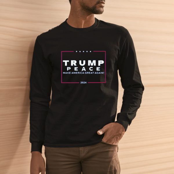 Trump Peace Make America Great Again 2024 T-Shirt