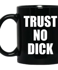 Trust No Dick Mugs 1