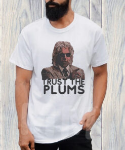 Trust The Plums T Shirt 1