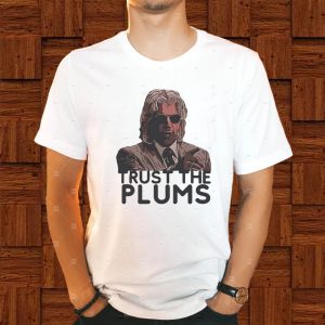 Trust The Plums T Shirt 2