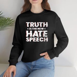 Truth Is The New Hate Speech T-Shirt