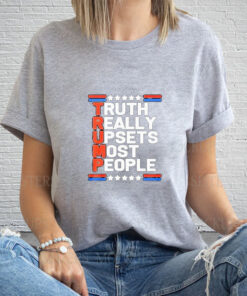 Truth Really Upsets Most People Trump 2024 T Shirt 1