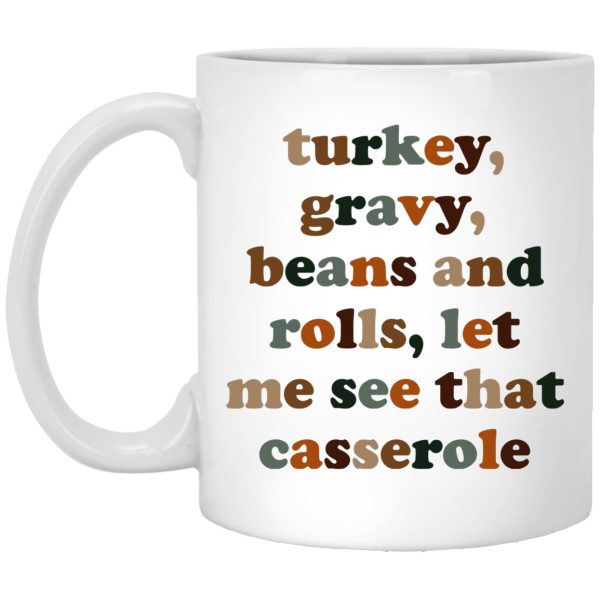 Turkey Gravy Beans And Rolls Let Me See That Casserole Mugs