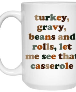 Turkey Gravy Beans And Rolls Let Me See That Casserole Mugs 1 Turkey Gravy Beans And Rolls Let Me See That Casserole Mugs 2