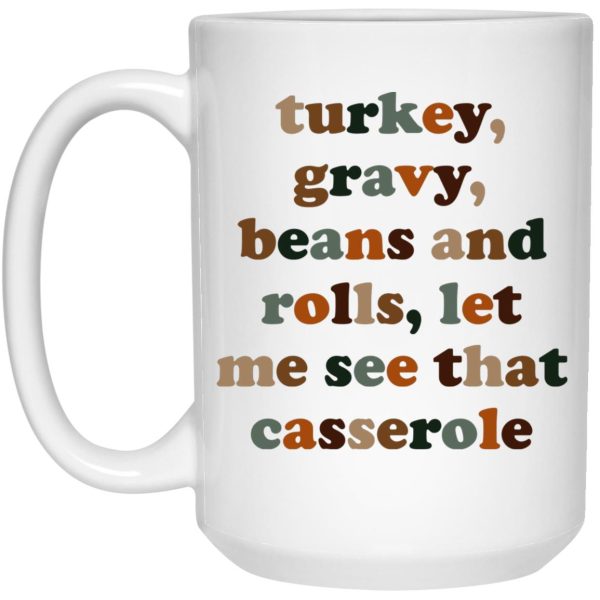 Turkey Gravy Beans And Rolls Let Me See That Casserole Mugs