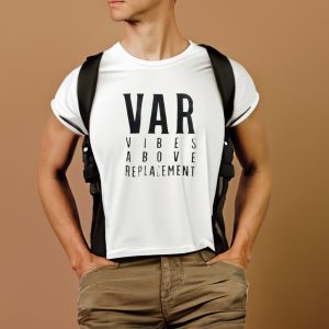 Var Vibes Above Replacement Shirts 1