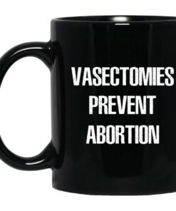 Vasectomies Prevent Abortion Mugs 1