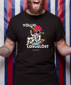 Vllig Losgelst Von Der Erde Astronaut T Shirt 1