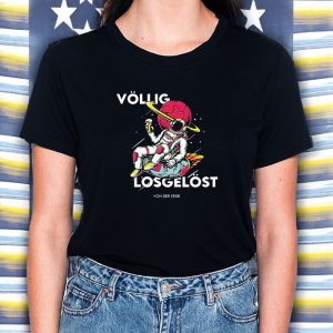 Vollig Losgelost Von Der Erde Astronaut T-Shirt