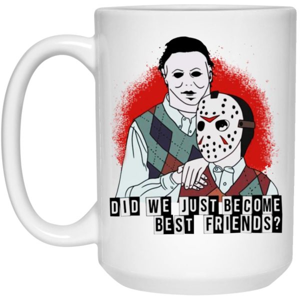 Voorhees – Myers – Did We Just Become Best Friends Mugs