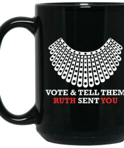 Vote And Tell Them Ruth Sent You Mugs 1 Vote And Tell Them Ruth Sent You Mugs 2