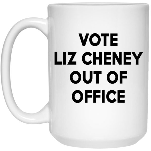 Vote Liz Cheney Out Of Office Mugs