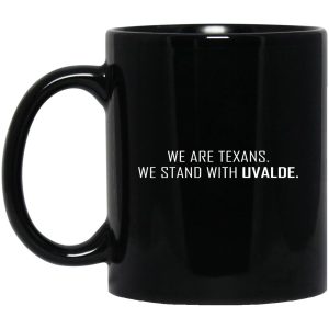 We Are Texans We Stand With Uvalde Mugs 1