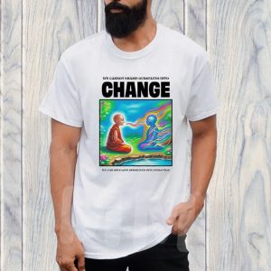 We Cannot Shame Ourselves Into Change We Can Only Love Ourselves Into Evolution T Shirt 1