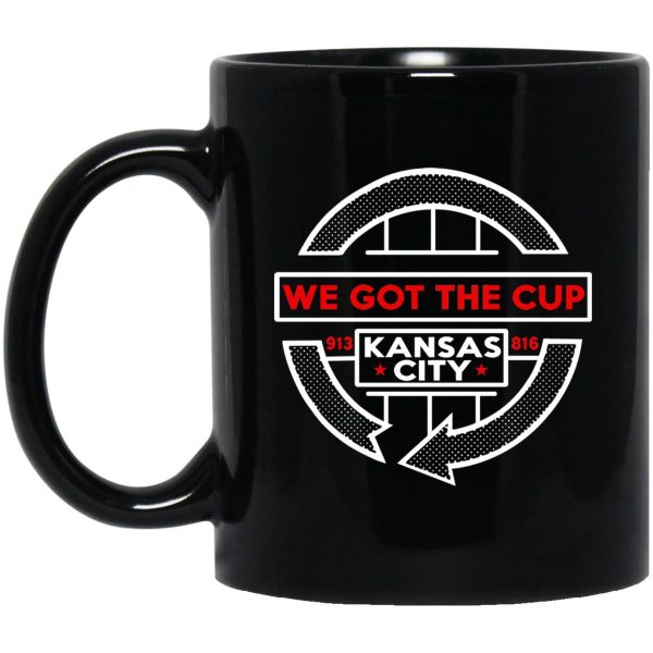 We Got The Cup Kansas City Mugs