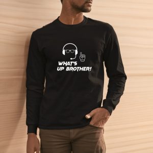 What’s Up Brother T-Shirt