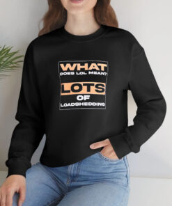 What Does Lol Mean Lots Of Loadshedding T shirt 1