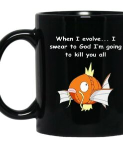 When I Evolve I Swear To God Im Going To Kill You All Mugs 1