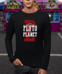 When I Was Your Age Pluto Was A Planet Lowell Observatory T Shirt 2