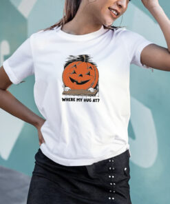 Where My Hug At Shirts 1 Where My Hug At Shirts 2