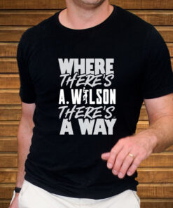 Where There's Awilson There's A Way T Shirt 1