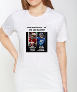 Which Defensive Line Are You Taking Bosa Hargrave Collins Floyd Hutch Reader Mcneill Davenport Shirts 1