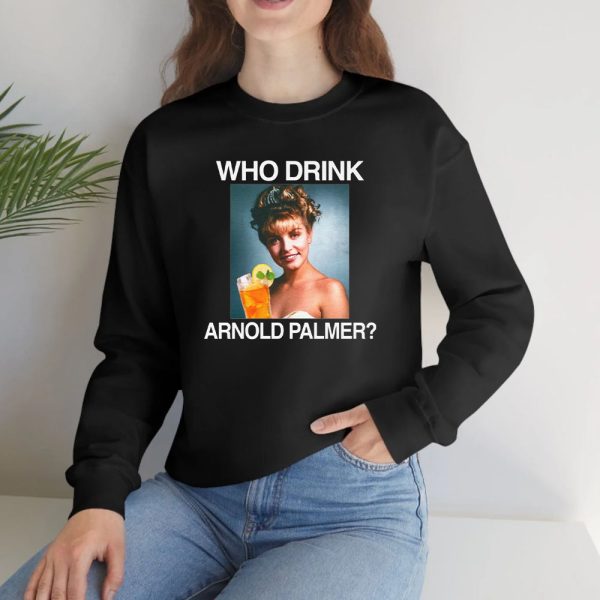 Who Drink Arnold Palmer T-Shirt