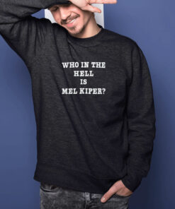 Who In The Hell Is Mel Kiper 2024 T shirt 2