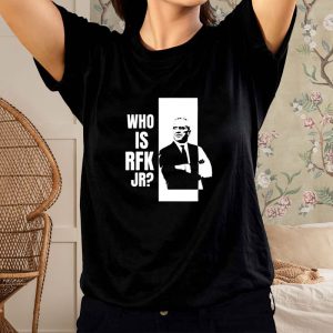 Who Is Rfk Jr T-Shirt