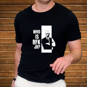 Who Is Rfk Jr T-Shirt