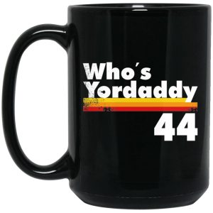 Whos Yordaddy Mugs 2