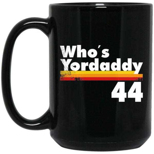 Who’s Yordaddy Mugs