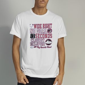 Wide Right No Goal 13 Seconds Cloudy Eclipse Still My Favorite Place T Shirt 2