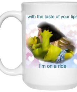 With The Taste Of Your Lips I'm On A Ride Mugs 2