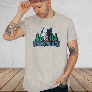 Wolfs Minnesota Bring Ya Ass T-Shirt