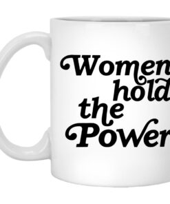 Women Hold The Power Mugs 1