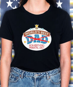 World’s Best Non-birthing Parental Unit T-Shirt 1 World's Best Non birthing Parental Unit T Shirt 2