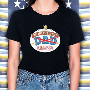 World’s Best Non-birthing Parental Unit T-Shirt