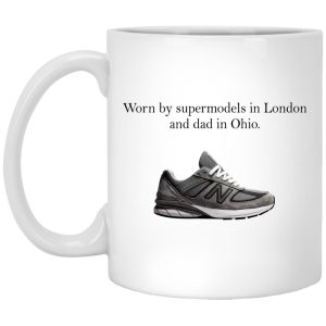 Worn By Supermodels In London And Dad In Ohio Mugs