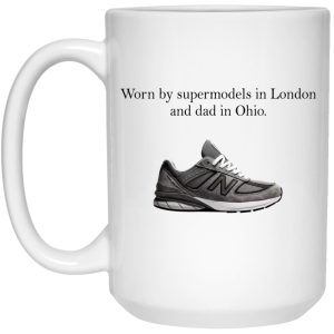 Worn By Supermodels In London And Dad In Ohio Mugs 3