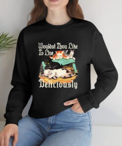 Wouldst Thou Like To Live Deliciously Cute 4 Cat T Shirt 1