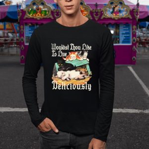Wouldst Thou Like To Live Deliciously Cute 4 Cat T-Shirt