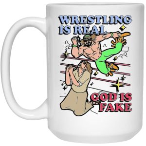 Wrestling Is Real God Is Fake Mugs 2