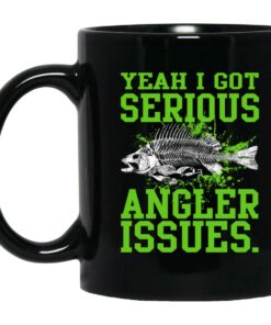 Yeah I Got Serious Angler Issues Mugs 1