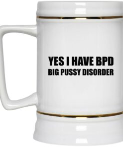 Yes I Have BPD Big Pussy Disorder Mugs 2 Yes I Have BPD Big Pussy Disorder Mugs 3